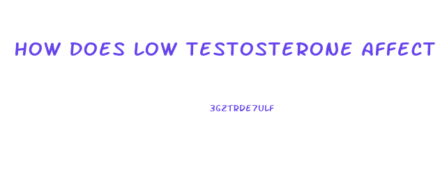 How Does Low Testosterone Affect Sex Drive