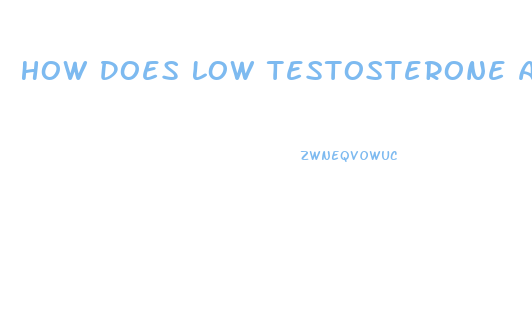 How Does Low Testosterone Affect Sex Drive