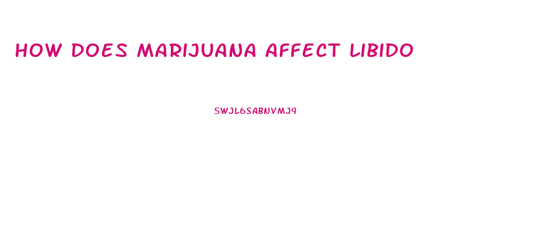 How Does Marijuana Affect Libido