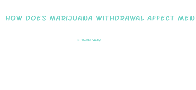 How Does Marijuana Withdrawal Affect Men Sex Drive