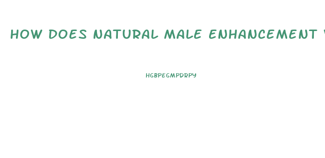 How Does Natural Male Enhancement Work