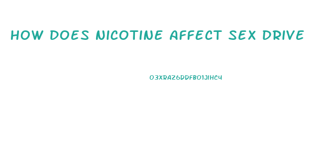 How Does Nicotine Affect Sex Drive