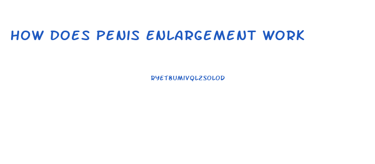 How Does Penis Enlargement Work