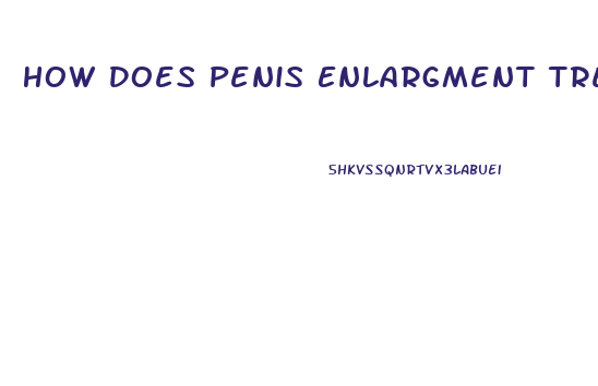 How Does Penis Enlargment Treatment Work