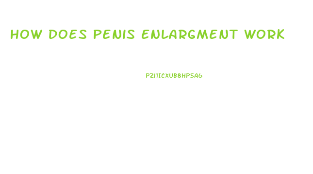 How Does Penis Enlargment Work