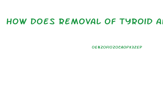 How Does Removal Of Tyroid Affect Libido In Men