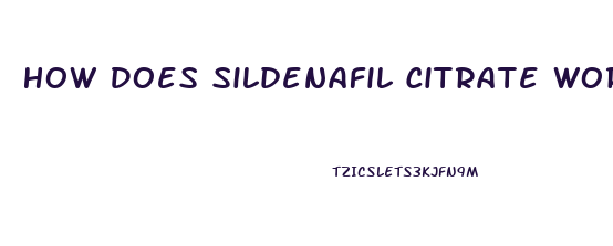 How Does Sildenafil Citrate Work In The Body