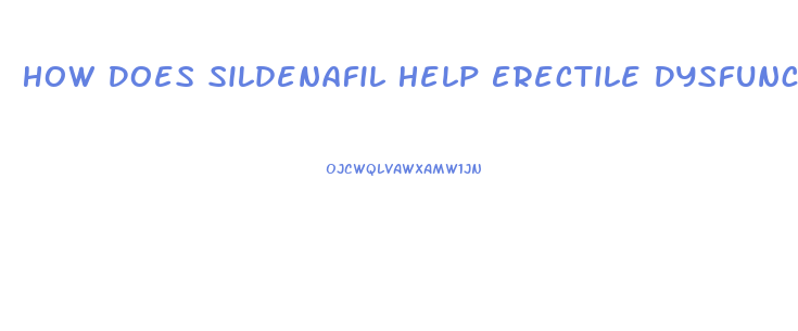 How Does Sildenafil Help Erectile Dysfunction In Older Men