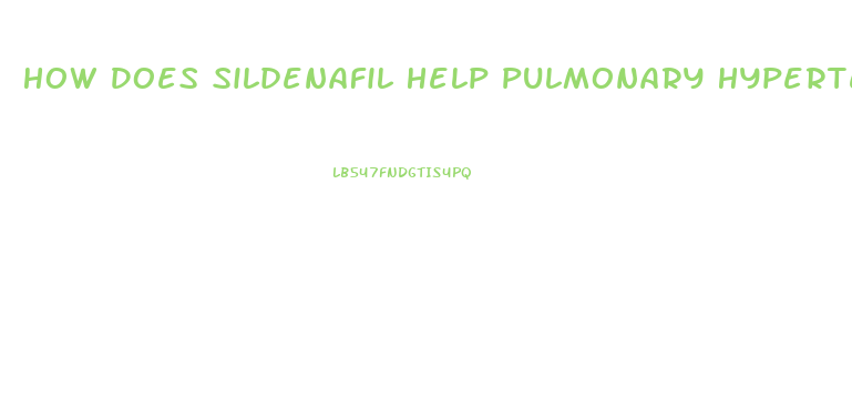 How Does Sildenafil Help Pulmonary Hypertension