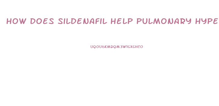 How Does Sildenafil Help Pulmonary Hypertension