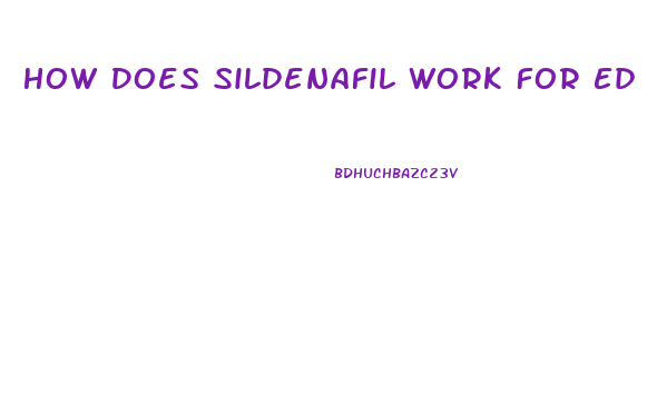 How Does Sildenafil Work For Ed