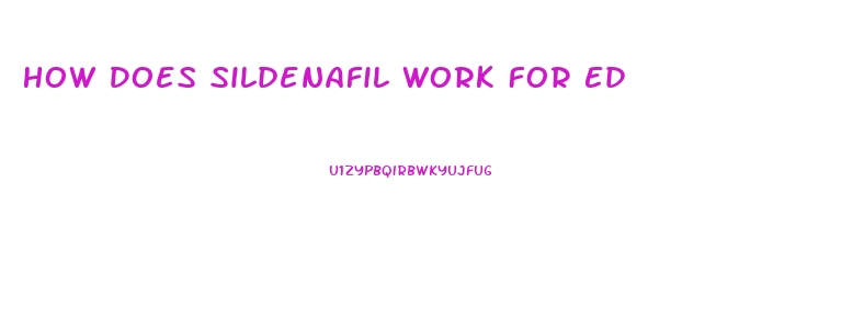 How Does Sildenafil Work For Ed