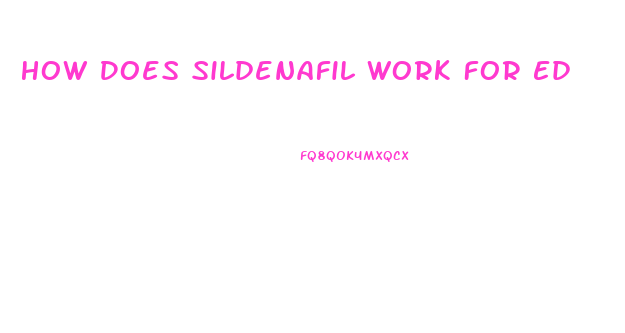 How Does Sildenafil Work For Ed