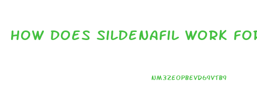 How Does Sildenafil Work For Ed