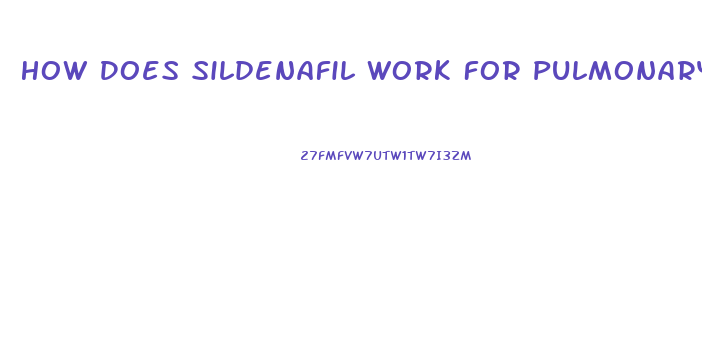 How Does Sildenafil Work For Pulmonary Hypertension