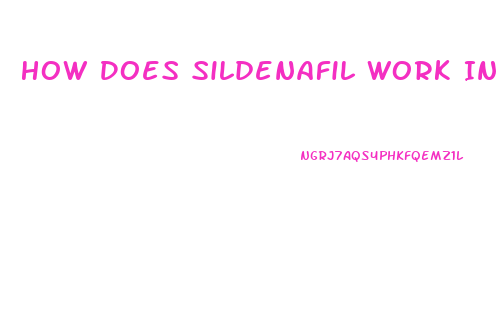 How Does Sildenafil Work In The Body