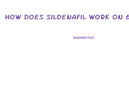 How Does Sildenafil Work On Erections