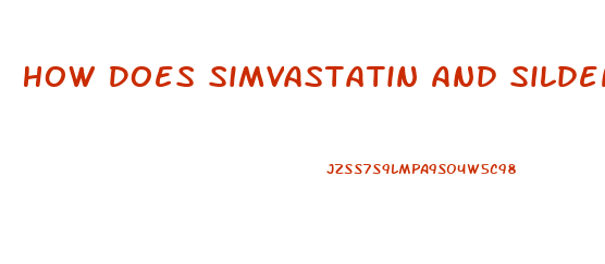 How Does Simvastatin And Sildenafil React Together