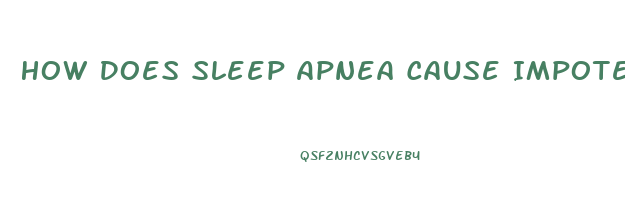 How Does Sleep Apnea Cause Impotence