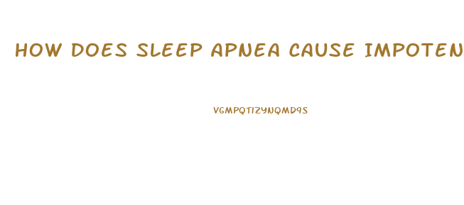 How Does Sleep Apnea Cause Impotence