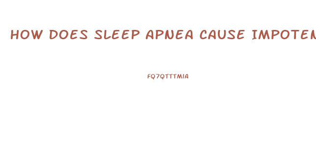 How Does Sleep Apnea Cause Impotence