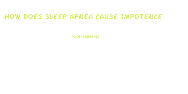 How Does Sleep Apnea Cause Impotence