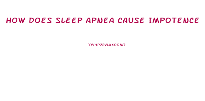 How Does Sleep Apnea Cause Impotence