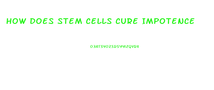 How Does Stem Cells Cure Impotence