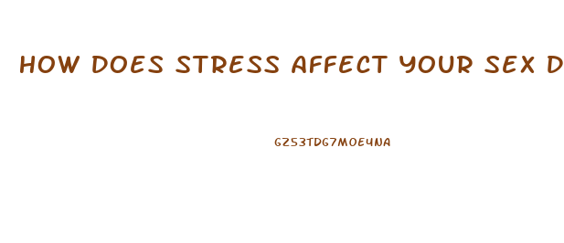 How Does Stress Affect Your Sex Drive