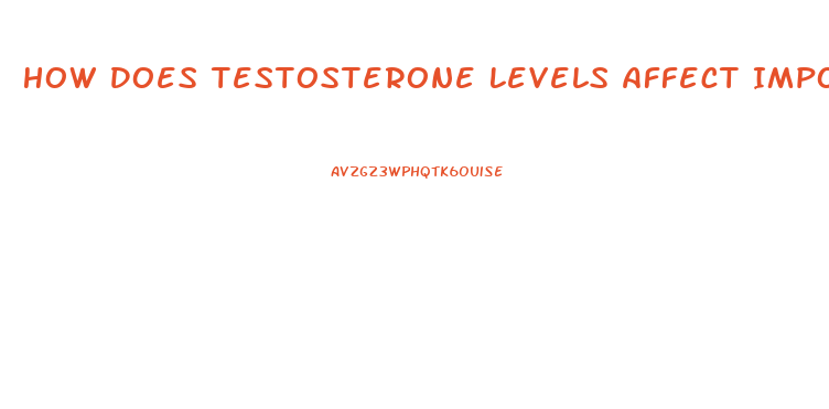 How Does Testosterone Levels Affect Impotence