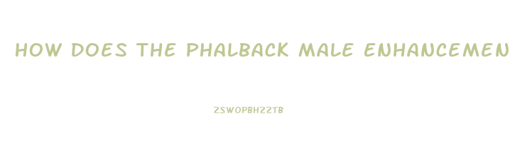 How Does The Phalback Male Enhancement Machine Work