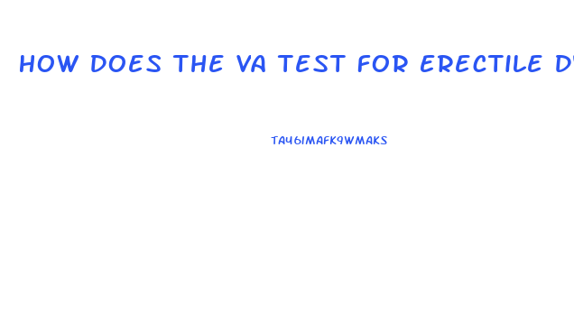 How Does The Va Test For Erectile Dysfunction