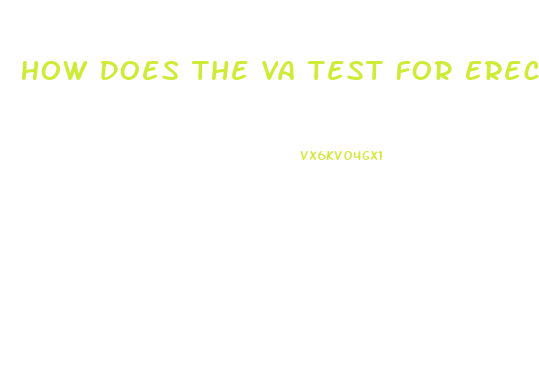 How Does The Va Test For Erectile Dysfunction