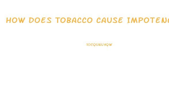 How Does Tobacco Cause Impotence