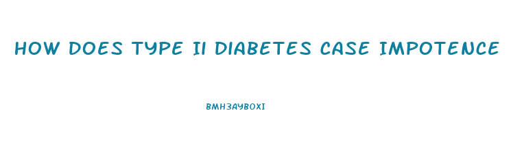 How Does Type Ii Diabetes Case Impotence