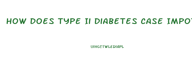 How Does Type Ii Diabetes Case Impotence