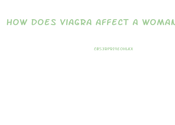 How Does Viagra Affect A Woman