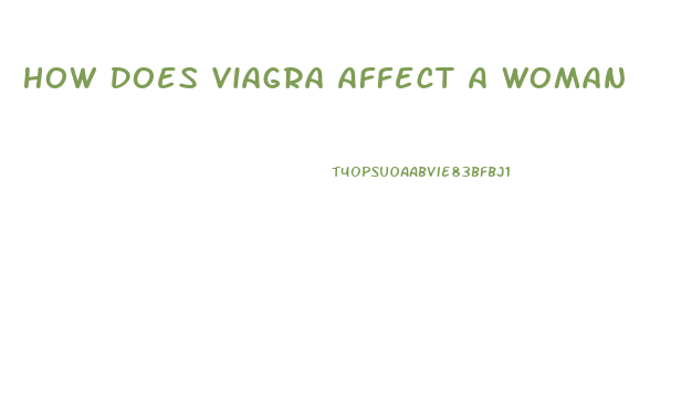 How Does Viagra Affect A Woman