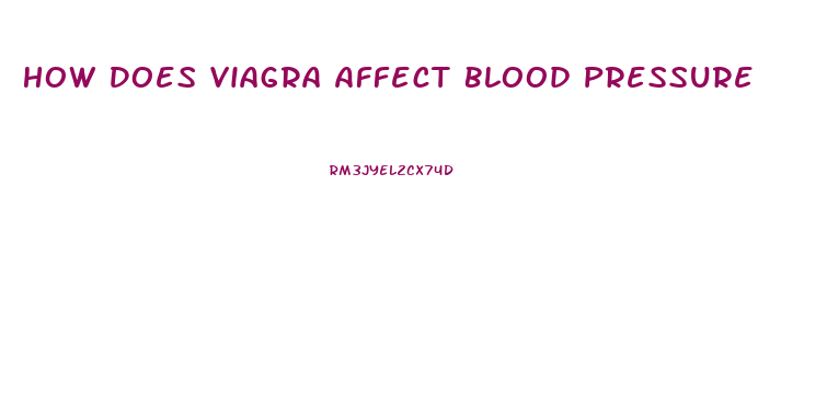 How Does Viagra Affect Blood Pressure