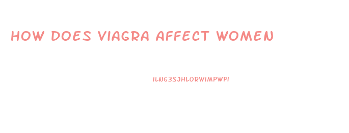 How Does Viagra Affect Women