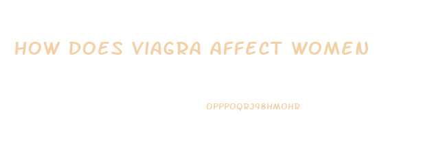 How Does Viagra Affect Women