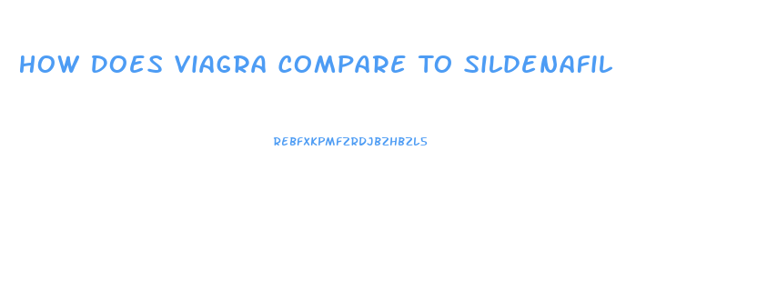How Does Viagra Compare To Sildenafil