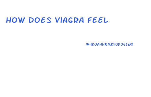 How Does Viagra Feel