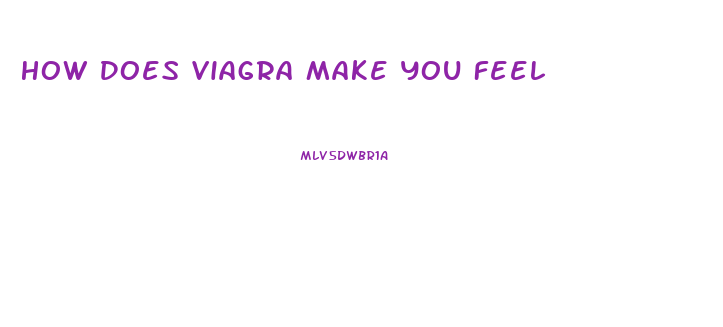 How Does Viagra Make You Feel