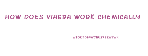 How Does Viagra Work Chemically