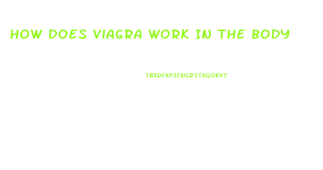 How Does Viagra Work In The Body