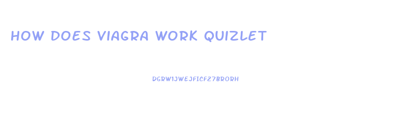 How Does Viagra Work Quizlet