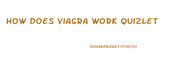 How Does Viagra Work Quizlet