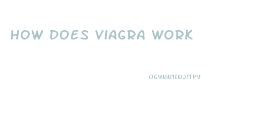 How Does Viagra Work