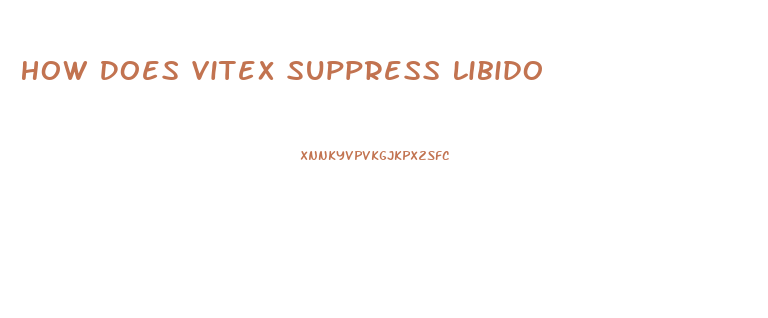 How Does Vitex Suppress Libido